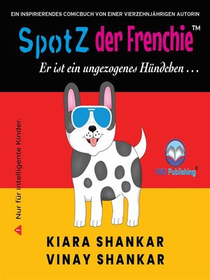 cover image of SpotZ der Frenchie--Er ist ein ungezogenes Hündchen . . . (German Edition)